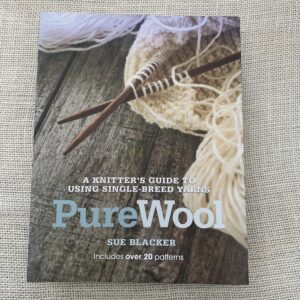 Pure Wool A knitter’s guide to using single breed yarns